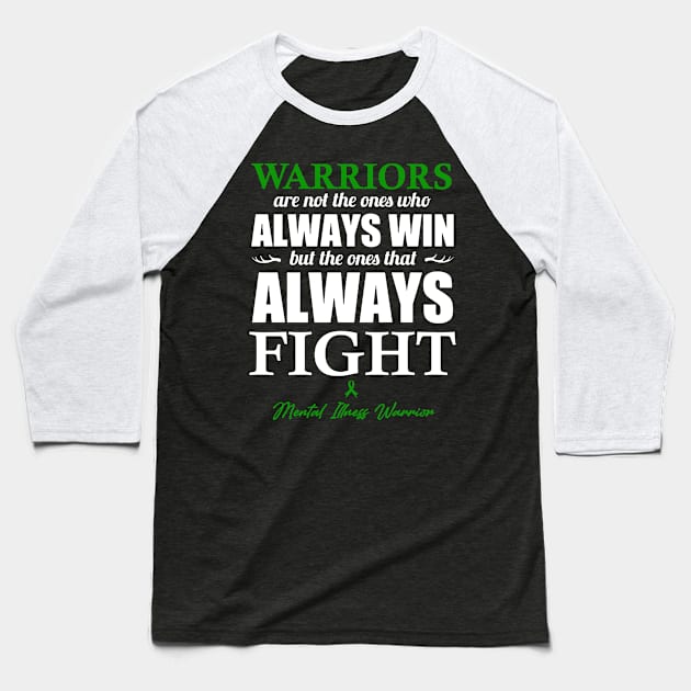 Mental Illness Warriors The Ones That Always Fight Baseball T-Shirt by KHANH HUYEN